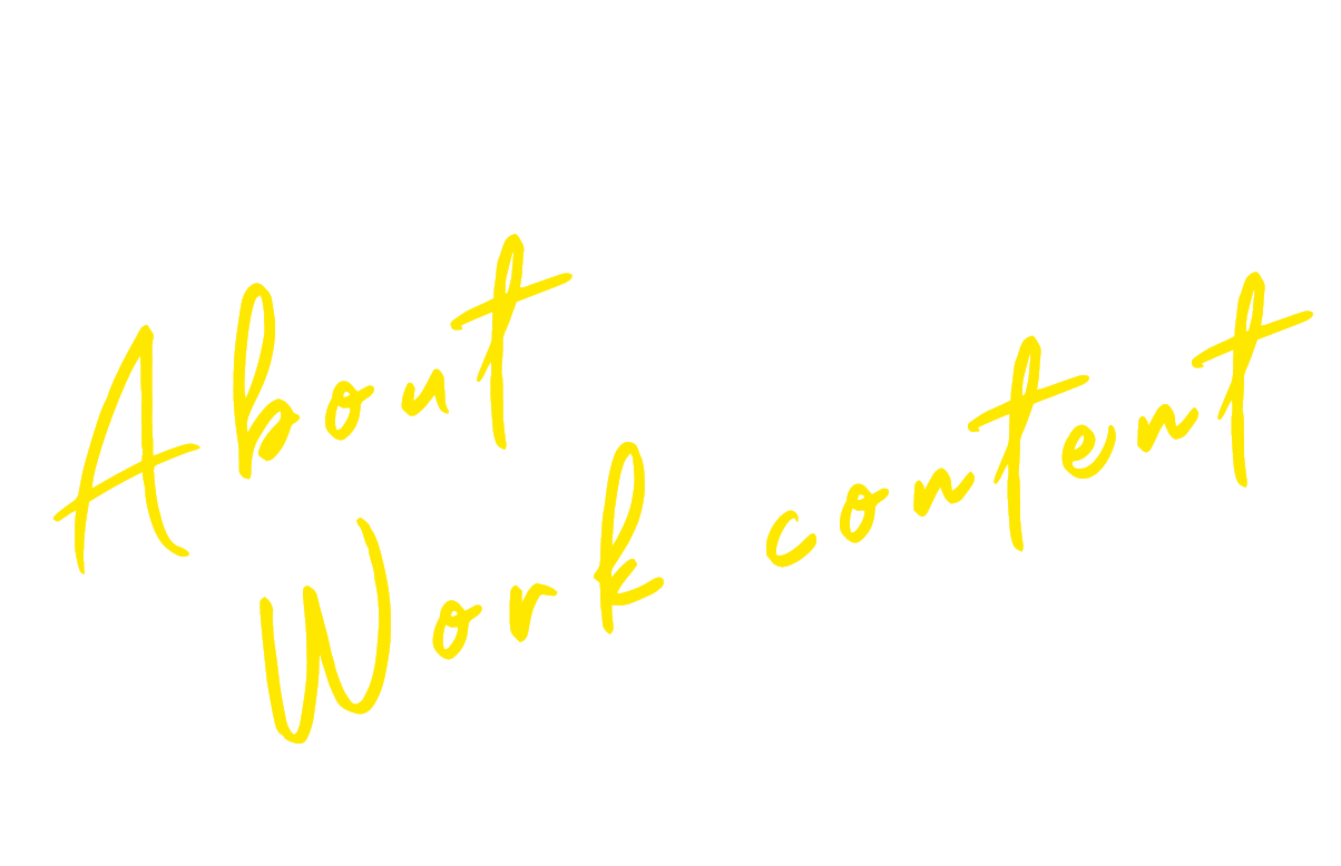 About Work content