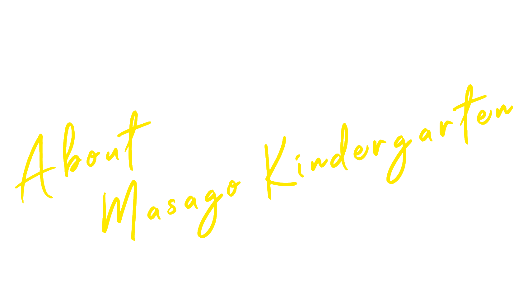 About Masago Kindergarten